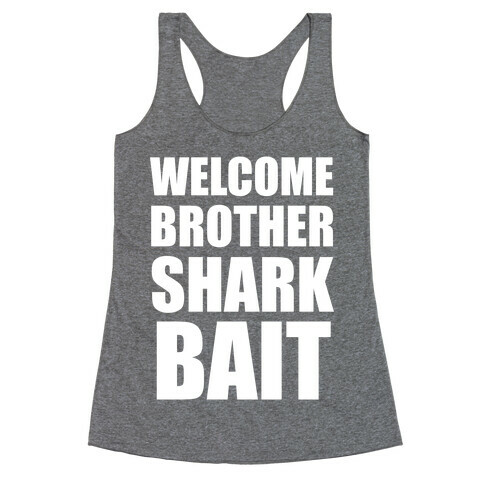 Welcome Brother Sharkbait Racerback Tank Top