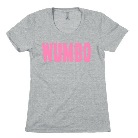 Wumbo Womens T-Shirt