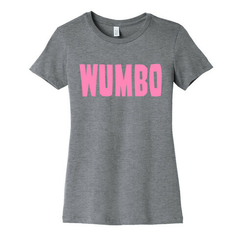 Wumbo Womens T-Shirt