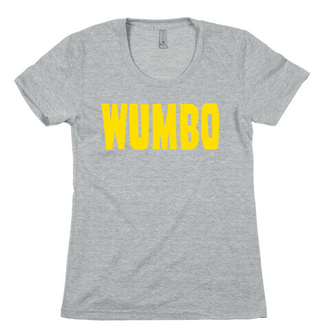 Wumbo Womens T-Shirt