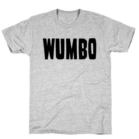 Wumbo T-Shirt