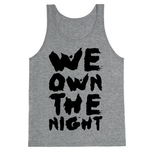 We Own The Night Tank Top