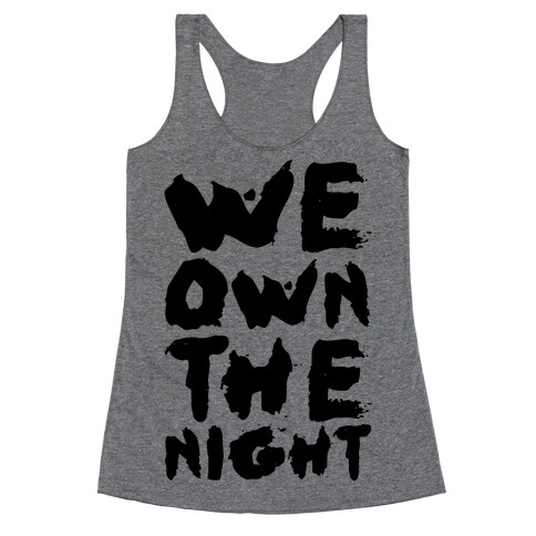 We Own The Night Racerback Tank Top