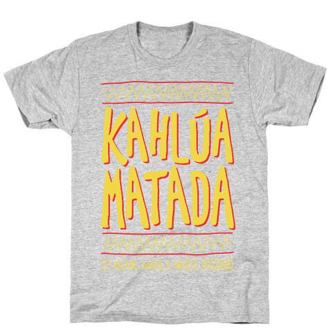 Kahlua Matada T-Shirt