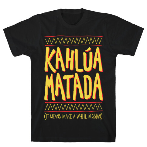 Kahlua Matada T-Shirt