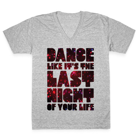 Last Night Of Your Life V-Neck Tee Shirt