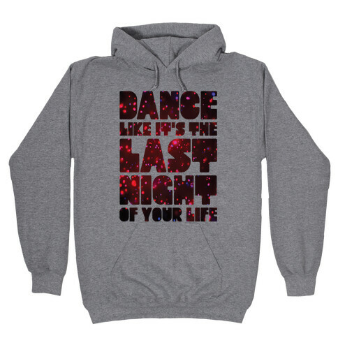 Last Night Of Your Life Hooded Sweatshirt