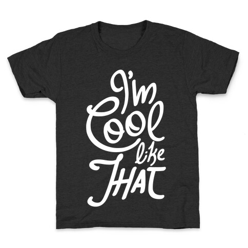 I'm Cool Like That Kids T-Shirt