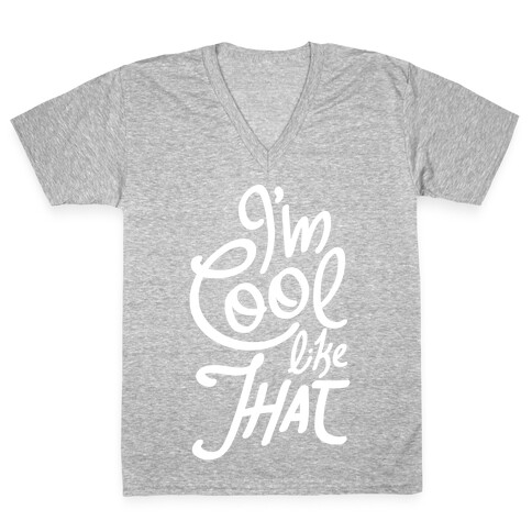 I'm Cool Like That V-Neck Tee Shirt