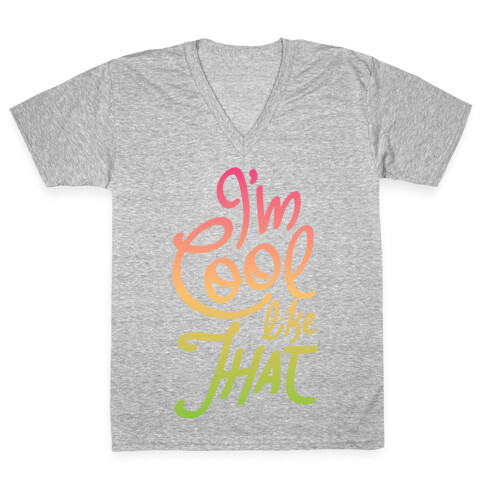 I'm Cool Like That V-Neck Tee Shirt