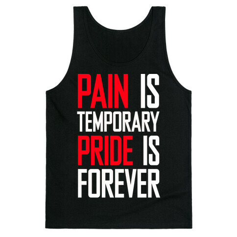 Pain Is Temparory Pride Is Forever Tank Top
