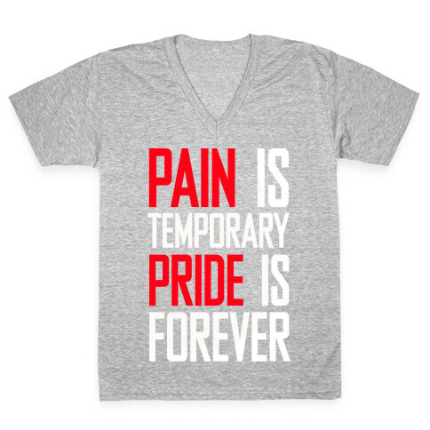Pain Is Temparory Pride Is Forever V-Neck Tee Shirt