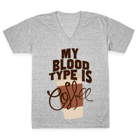 My Blood Type Is Coffee V-Neck Tee Shirt