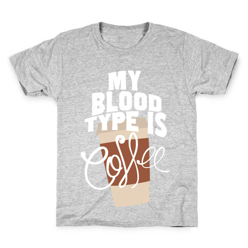 My Blood Type Is Coffee Kids T-Shirt