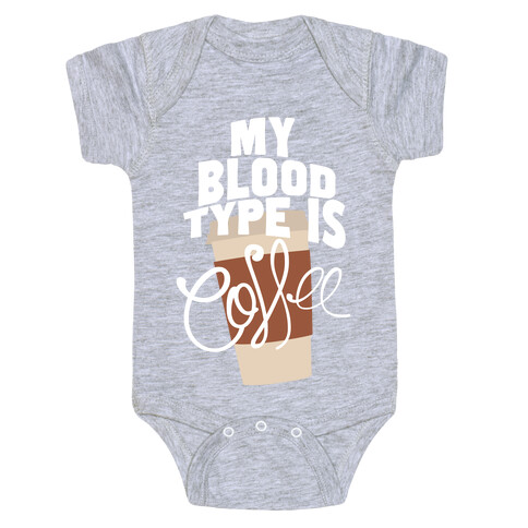 My Blood Type Is Coffee Baby One-Piece