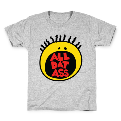 All Dat Ass Kids T-Shirt