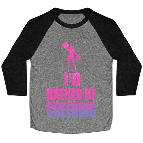 I'd Rather be Cheering Baseball Tee