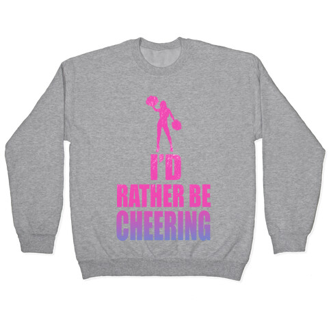 I'd Rather be Cheering Pullover