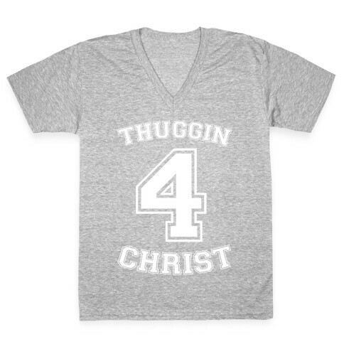 Thuggin 4 Christ V-Neck Tee Shirt