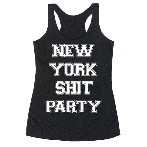 New York Shit Party Racerback Tank Top