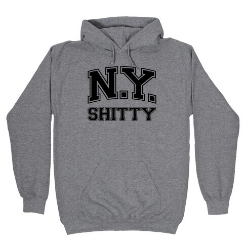 New York Shitty Hooded Sweatshirt