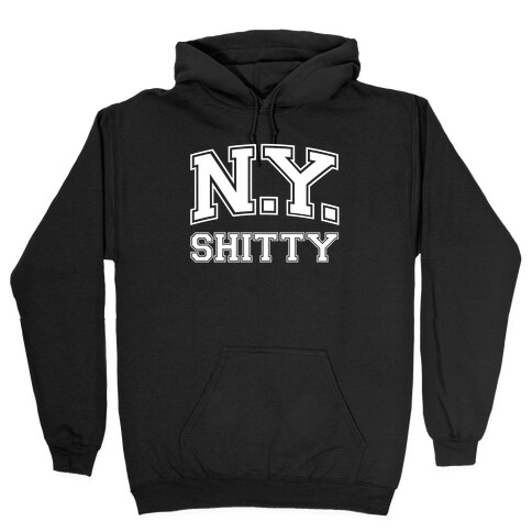 New York Shitty Hooded Sweatshirt