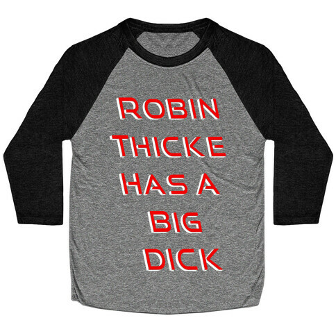 Robin Thicke Has A Big D Baseball Tee