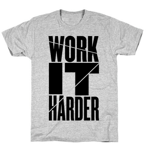 Work It Harder T-Shirt