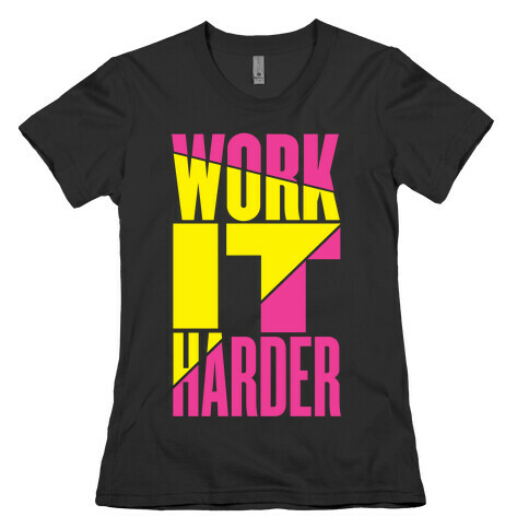 Work It Harder Womens T-Shirt