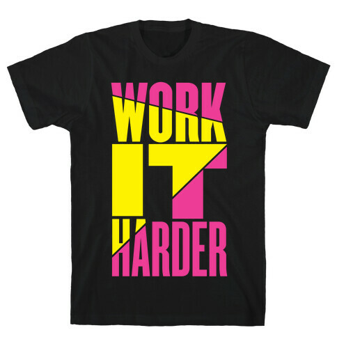 Work It Harder T-Shirt