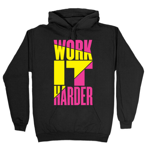Work It Harder Hooded Sweatshirt