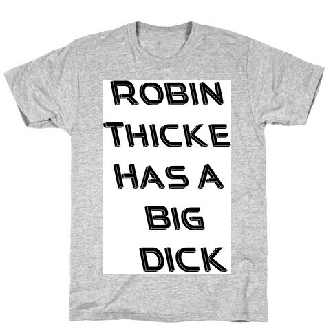 Robin Thicke Has A Big D T-Shirt