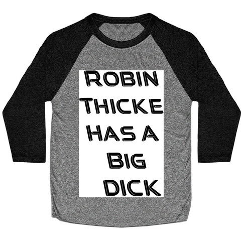 Robin Thicke Has A Big D Baseball Tee