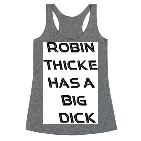 Robin Thicke Has A Big D Racerback Tank Top