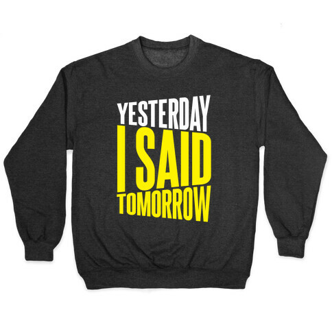 Yesterday I Said, Tomorrow Pullover