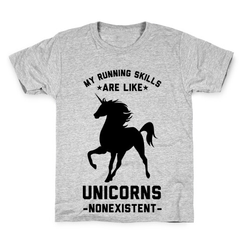 My Running Skills Are Like Unicorns Nonexistent Kids T-Shirt