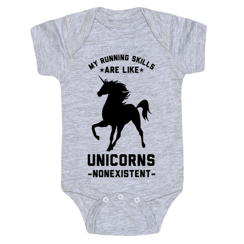 My Running Skills Are Like Unicorns Nonexistent Baby One-Piece