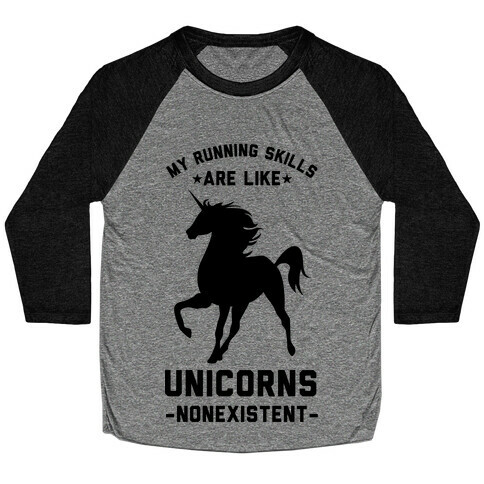 My Running Skills Are Like Unicorns Nonexistent Baseball Tee