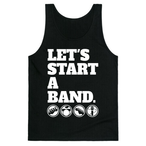 Let's Start A Band Tank Top