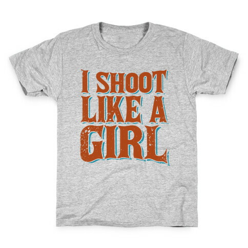 I Shoot Like A Girl Kids T-Shirt