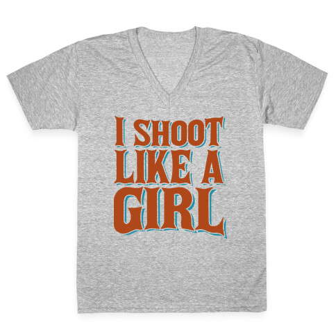 I Shoot Like A Girl V-Neck Tee Shirt