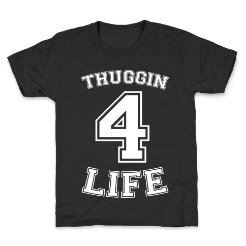 Thuggin 4 Life Kids T-Shirt