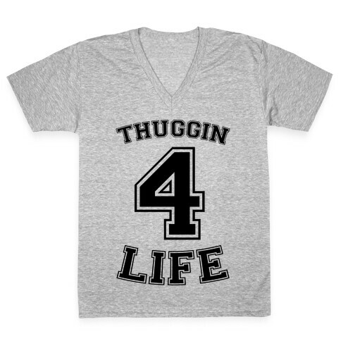 Thuggin 4 Life V-Neck Tee Shirt