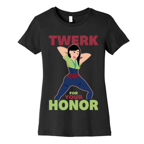 Twerk For Your Honor Womens T-Shirt