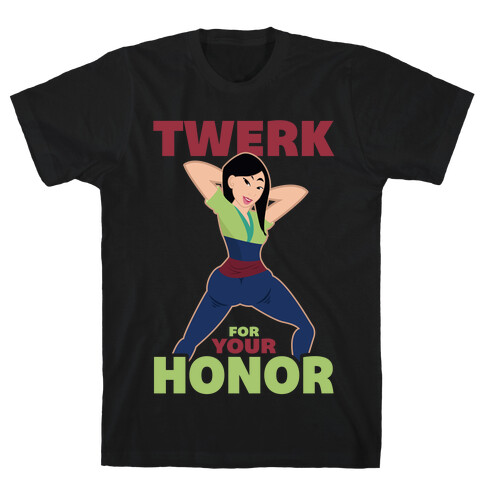 Twerk For Your Honor T-Shirt