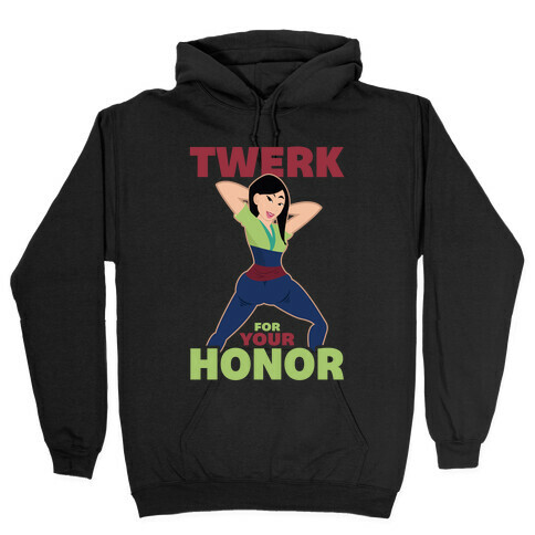 Twerk For Your Honor Hooded Sweatshirt