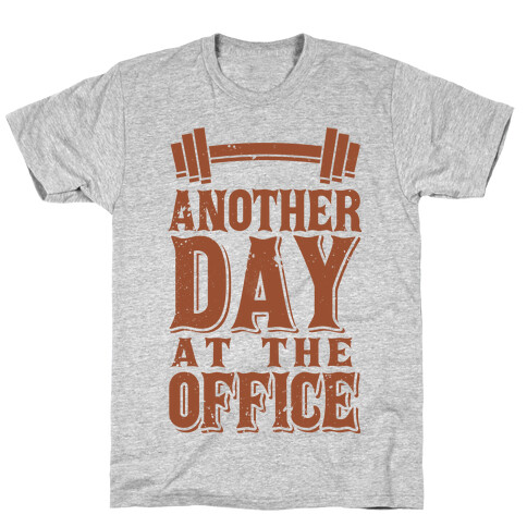 Another Day At The Office  T-Shirt