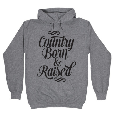 Country Born and Raised Hooded Sweatshirt