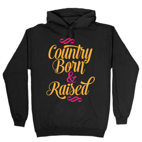 Country Born and Raised Hooded Sweatshirt