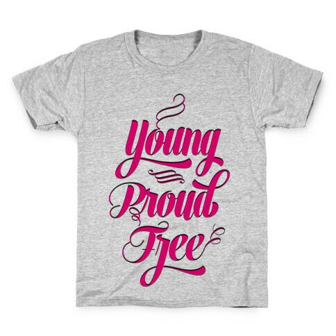Young Proud Free Kids T-Shirt